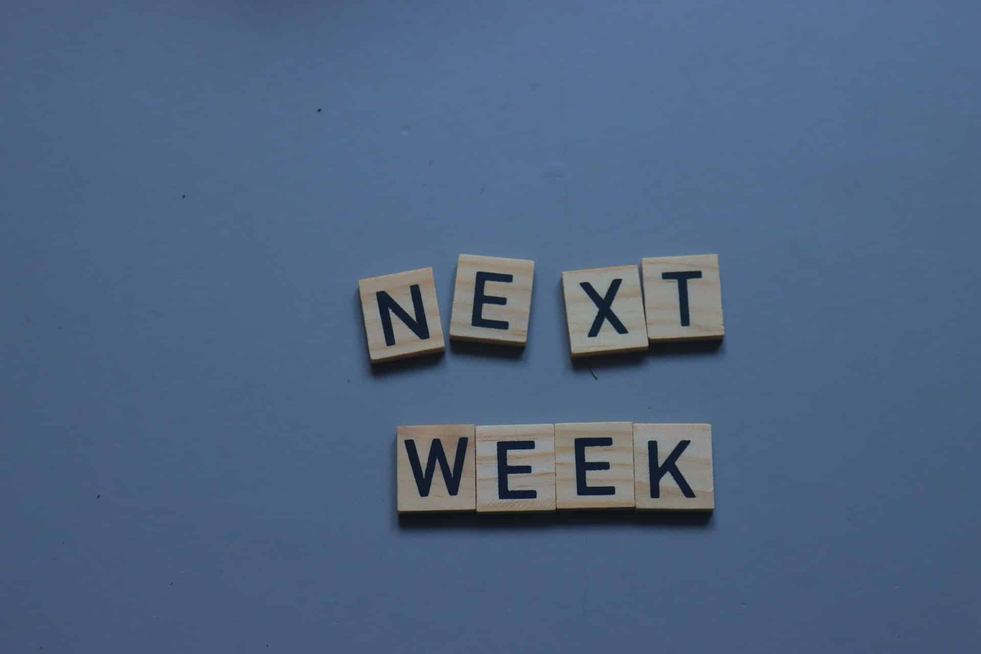 next week